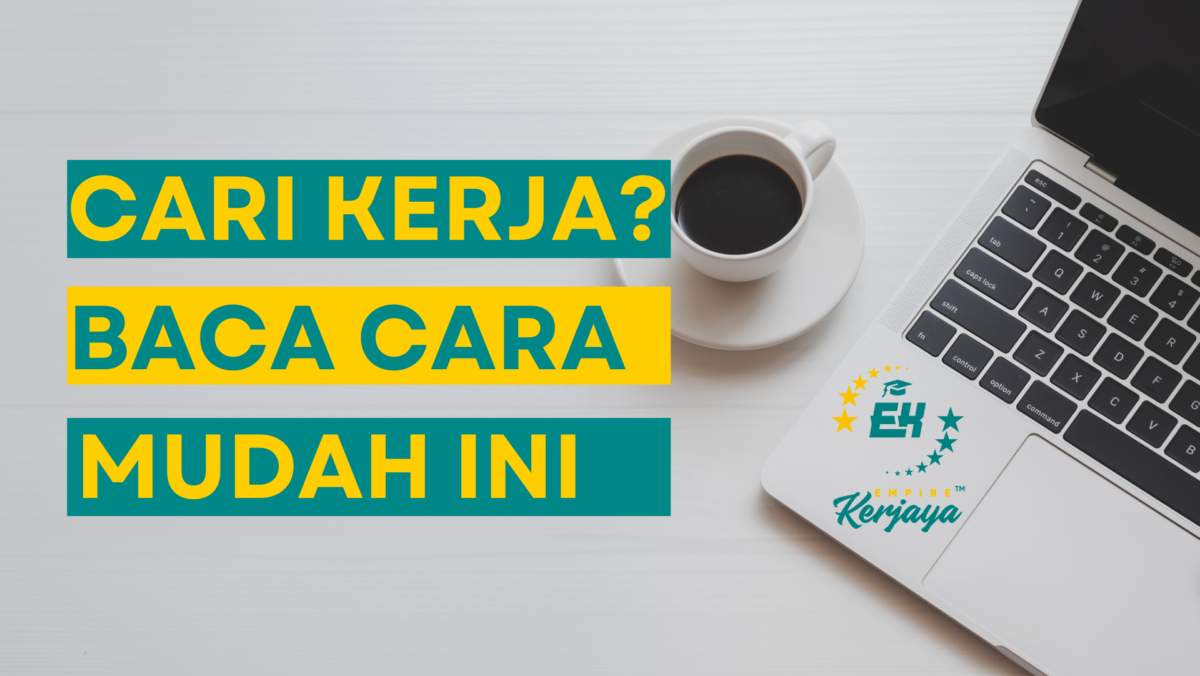 Cari Kerja Baca Cara Mudah Ini Empire Kerjaya